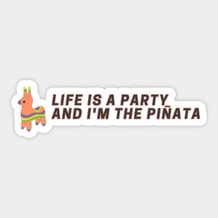 Funny Life is a party and I'm the pinata Sticker